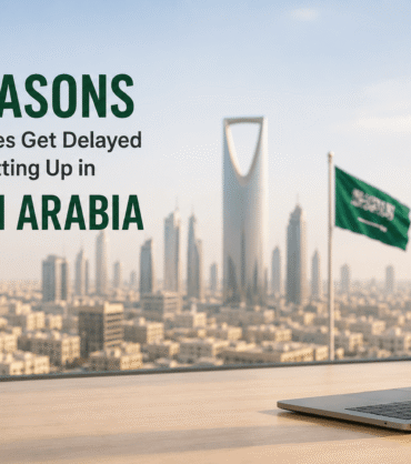 7 Reasons Businesses Get Delayed When Setting Up in Saudi Arabia